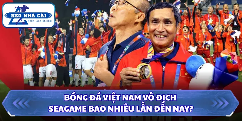 Bóng Đá Việt Nam Vô Địch Seagame Bao Nhiêu Lần Và Kỷ Lục? 1 Bóng đá Việt Nam vô địch Seagame bao nhiêu lần đến nay?