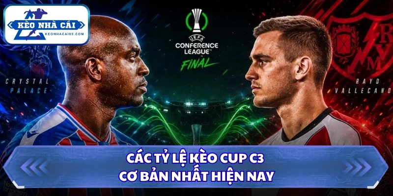 Tỷ Lệ Kèo Cup C3 - Xem Kèo Nhà Cái Hôm Nay Miễn Phí 3 Các Tỷ lệ kèo Cup C3 cơ bản nhất hiện nay