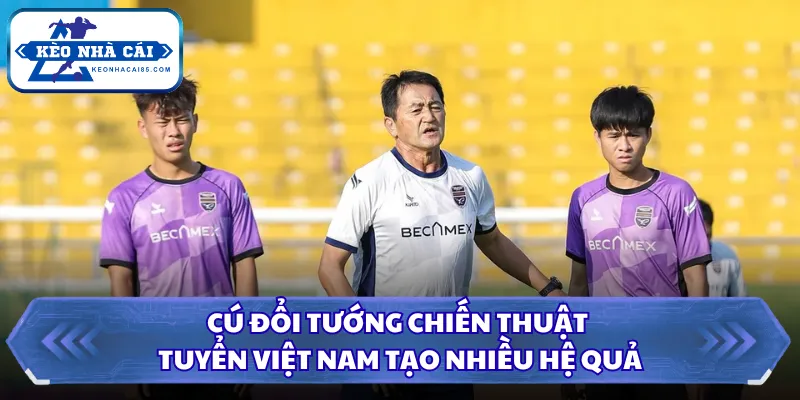 Cú đổi tướng chiến thuật tuyển Việt Nam tạo nhiều hệ quả