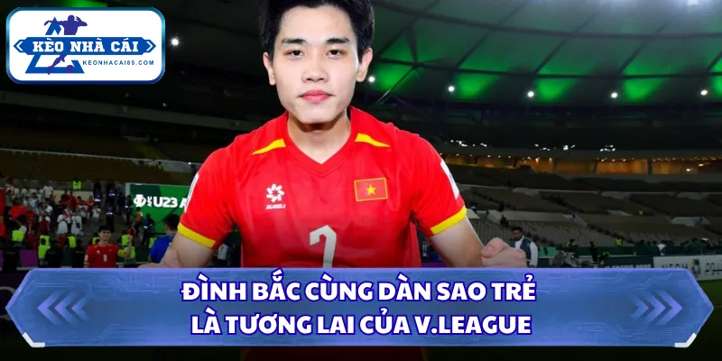 Đình Bắc Phong Độ 6 Trận Ghi 10 Bàn Bùng Nổ Bay Cao BXH 3 Đình Bắc cùng dàn sao trẻ là tương lai của V.League