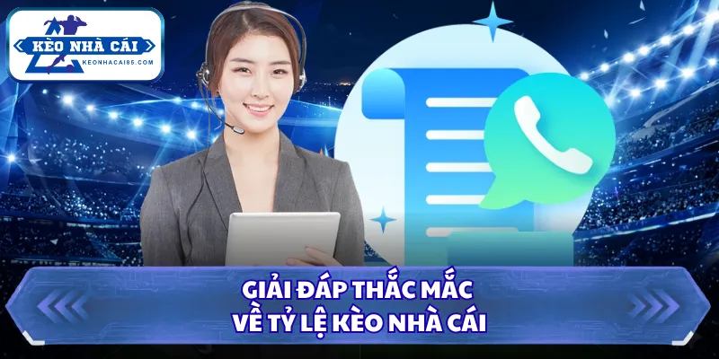 Giải đáp thắc mắc về tỷ lệ kèo nhà cái 