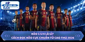 Kèo 3.5/4 Là Gì? Cách Đọc Kèo Cực Chuẩn Từ Cao Thủ 2026 13 Kèo 3.5/4 là gì