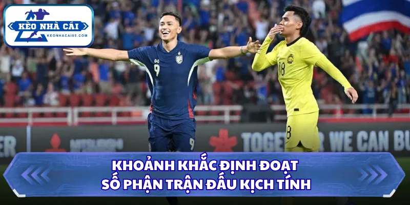 Thành Tích Đối Đầu Của Đội Tuyển Việt Nam Với Thái Lan 3 Khoảnh khắc định đoạt số phận trận đấu kịch tính