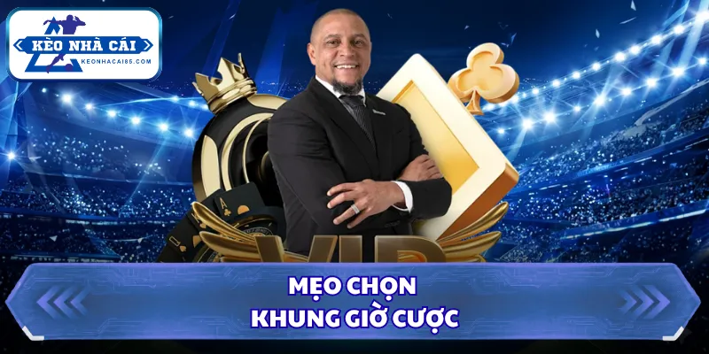 Mẹo chọn khung giờ cược an toàn