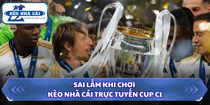 Tỷ Lệ Kèo Cup C1 - Xem Kèo Nhà Cái Hôm Nay Chính Xác 5 Sai lầm khi chơi kèo nhà cái trực tuyến Cup C1