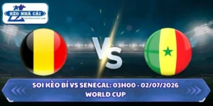 Soi kèo Bỉ vs Senegal: 03h00 - 02/07 - World Cup 2026 10 Soi kèo Bỉ vs Senegal