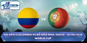 Soi Kèo Colombia vs Bồ Đào Nha: 06h30 - 28/06 - World Cup 2026 15 Soi kèo Colombia vs Bồ Đào Nha