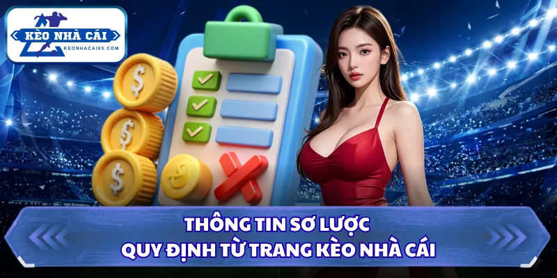 Điều Khoản Dịch Vụ Kèo Nhà Cái - Quy Định Minh Bạch 1 Thông tin sơ lược quy định từ trang Kèo Nhà Cái