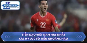 Tiền Đạo Việt Nam Hay Nhất - Các Kỷ Lục Vô Tiền Khoáng Hậu 8 Tiền đạo Việt Nam hay nhất