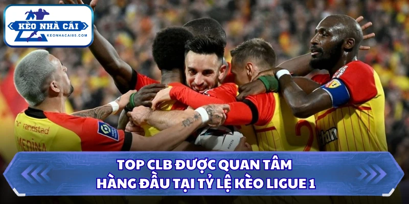 Tỷ Lệ Kèo Ligue 1 - Cập Nhật Dữ Liệu Cực Chính Xác 4 Top clb được quan tâm hàng đầu tại tỷ lệ kèo Ligue 1