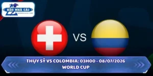 Soi Kèo Thụy Sỹ Vs Colombia: 03h00 - 08/7 - World Cup 2026 12 Soi kèo Thụy Sỹ vs Colombia