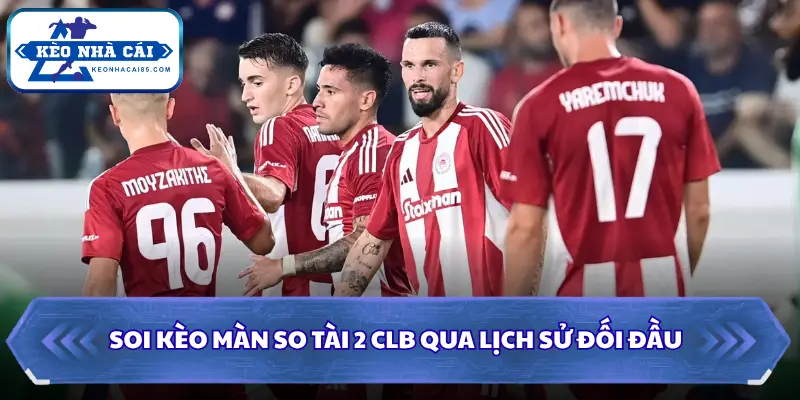 Soi Kèo Olympiakos Piraeus Vs NEC Nijmegen Lúc 01H00 Ngày 05/08 - Cúp C1 2 Soi kèo màn so tài 2 CLB qua lịch sử đối đầu